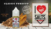 I Love Salt Vape E-Liquid 25MG & 50MG - All Flavors in Dubai Flavors ::: Classic Tobacco