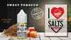 I Love Salt Vape E-Liquid 25MG & 50MG - All Flavors in Dubai Flavors ::: Sweet Tobacco